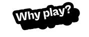 Why play